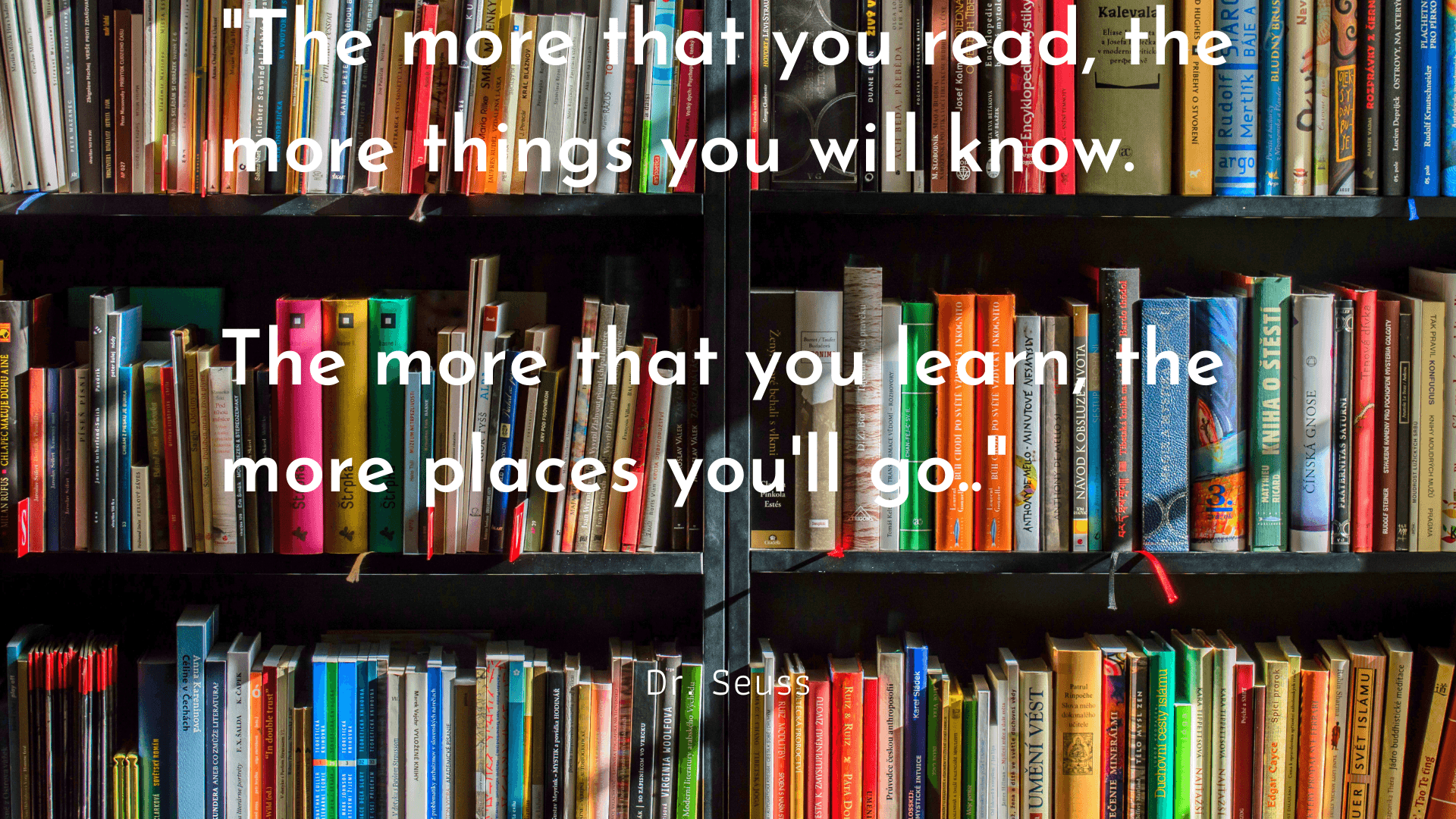 Quote "The more that you read"